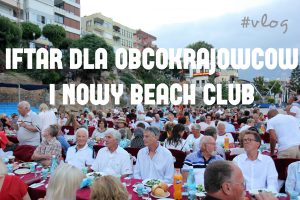 Vlog: Iftar dla obcokrajowcow i nowy beach club